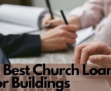 15 Best Church Loans For Buildings