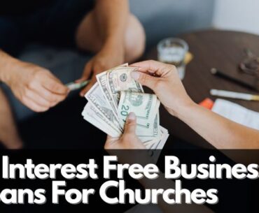 15 Interest Free Business Loans For Churches