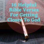 16 Helpful Bible Verses For Getting Closer To God