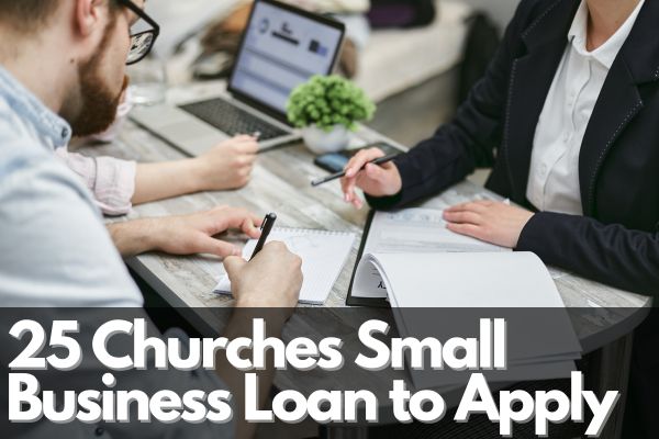 25 Churches Small Business Loan to Apply