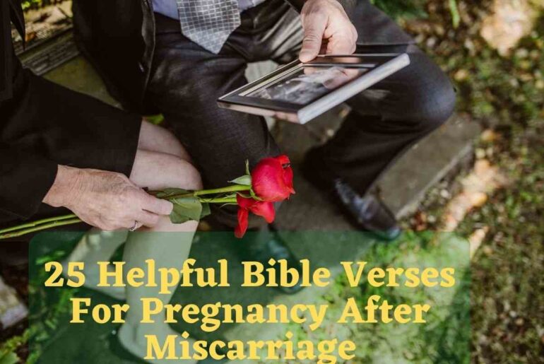 25 Helpful Bible Verses For Pregnancy After Miscarriage