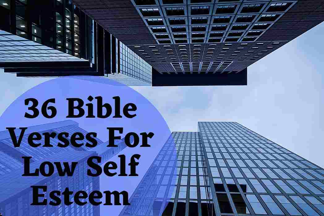 36 Bible Verses For Low Self Esteem