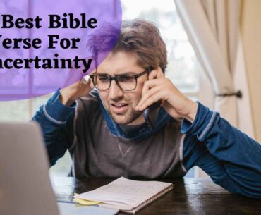 40 Best Bible Verse For Uncertainty