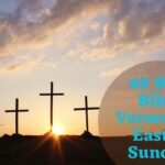 40 Best Bible Verses For Easter Sunday