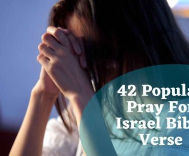 42 Popular Pray For Israel Bible Verse