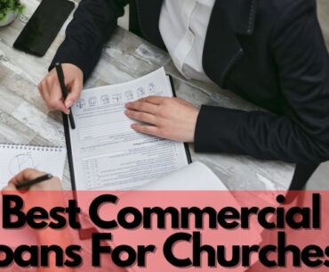 5 Best Commercial Loans For Churches