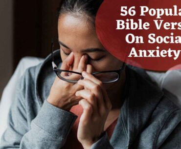 56 Popular Bible Verses On Social Anxiety