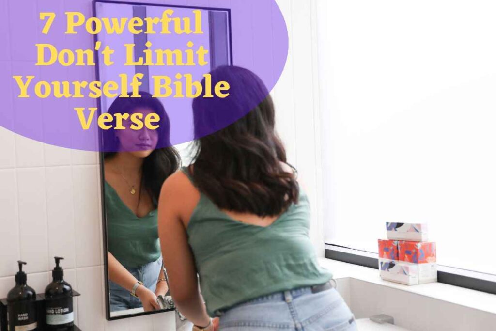 7 Powerful Don't Limit Yourself Bible Verse