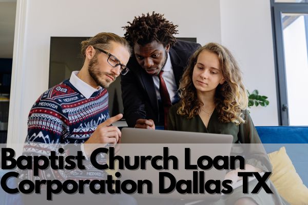 Baptist Church Loan Corporation Dallas TX