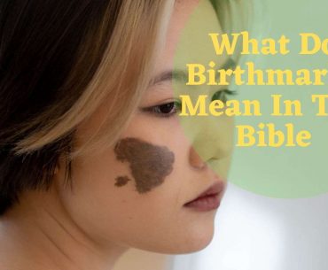 What Do Birthmarks Mean In The Bible