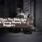 What Does The Bible Say About Giving Money To Beggars