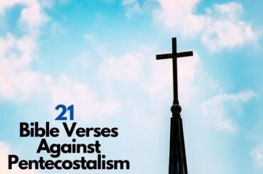 21 Bible Verses Against Pentecostalism