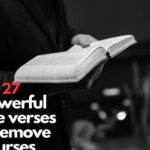 27 Powerful Bible verses to remove curses