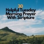 30 Helpful Tuesday Morning Prayer With Scripture