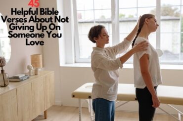 45 Helpful Bible verses about not giving up on someone you love