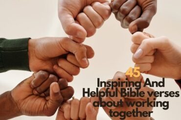 45 Inspiring And Helpful Bible verses about working together