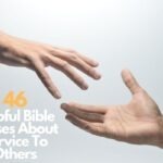 46 Helpful Bible Verses About Service To Others