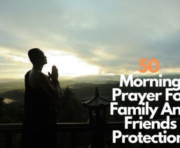 50 Morning Prayer For Family And Friends Protection