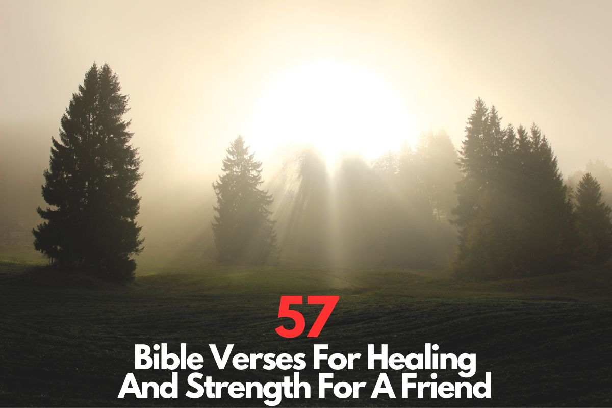 Bible Verses For Healing And Strength For A Friend