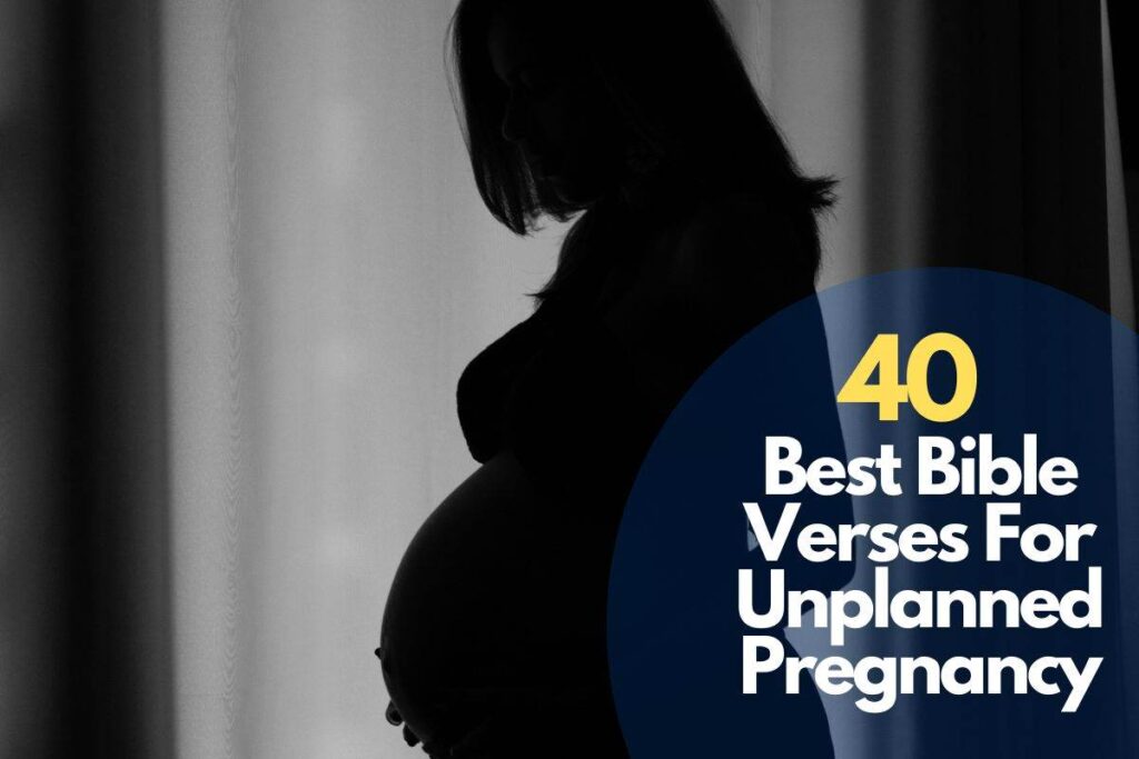 40 Best Bible Verses For Unplanned Pregnancy