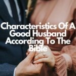 Characteristics Of A Good Husband According To The Bible