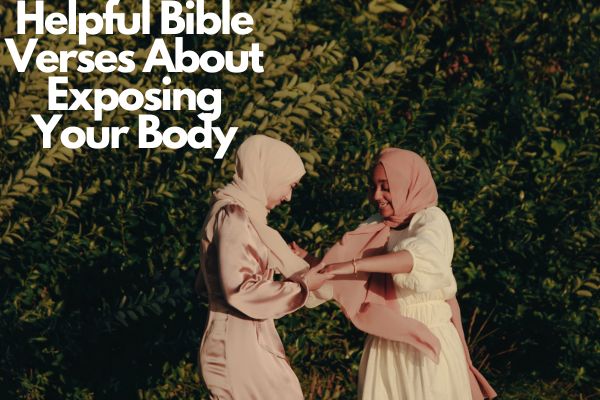 Helpful Bible Verses About Exposing Your Body