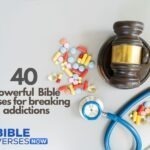 Powerful Bible verses for breaking addictions