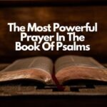 The Most Powerful Prayer In The Book Of Psalms