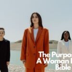 The Purpose Of A Woman In The Bible