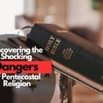 Dangers of Pentecostal Religion