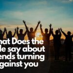 What Does the Bible say about Friends turning against you