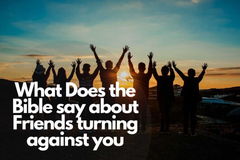 What Does the Bible say about Friends turning against you