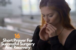 16 Short Prayer For Successful Surgery And Recovery – Bible Verses of