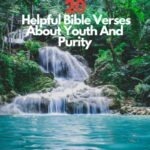 20 Helpful Bible Verses About Youth And Purity