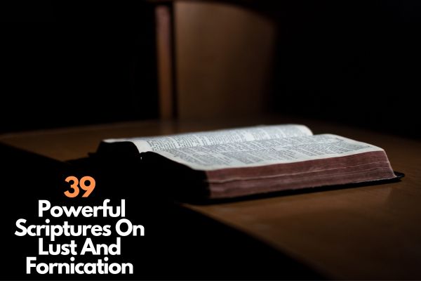 39 Powerful Scriptures On Lust And Fornication