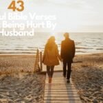 43 Helpful Bible Verses About Being Hurt By Husband