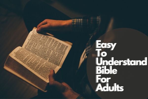 Easy To Understand Bible For Adults