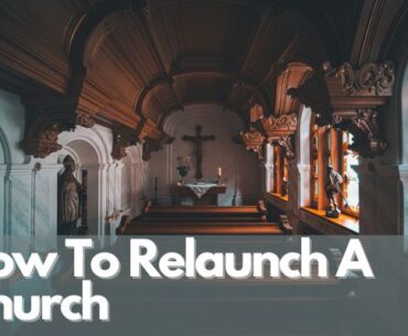 How To Relaunch A Church