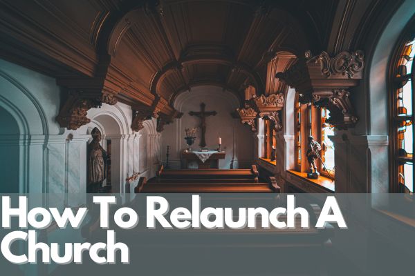 How To Relaunch A Church