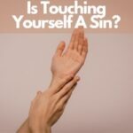 Is Touching Yourself A Sin?