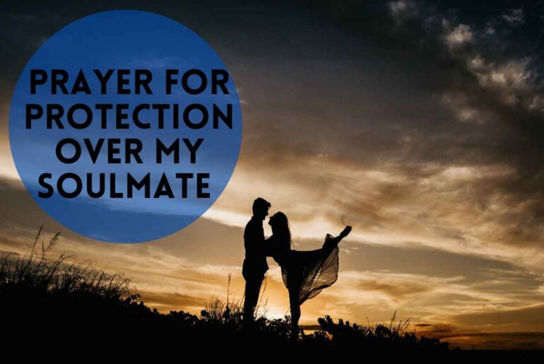 Prayer For Protection Over My Soulmate