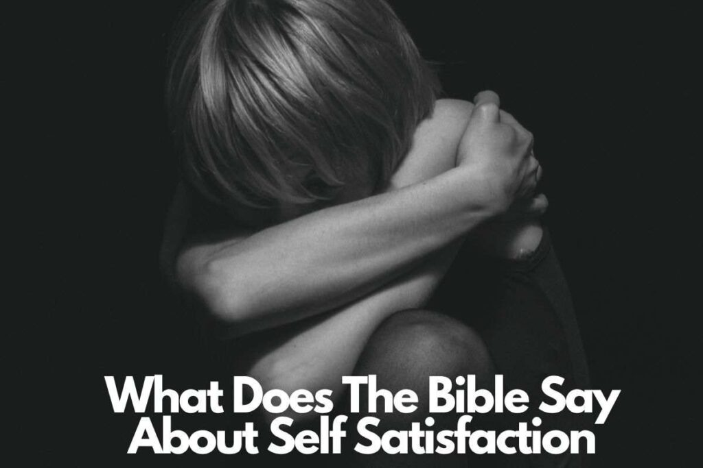 What Does The Bible Say About Self Satisfaction 21 Revealing what-does-the-bible-say-about-self-satisfaction-21-revealing
