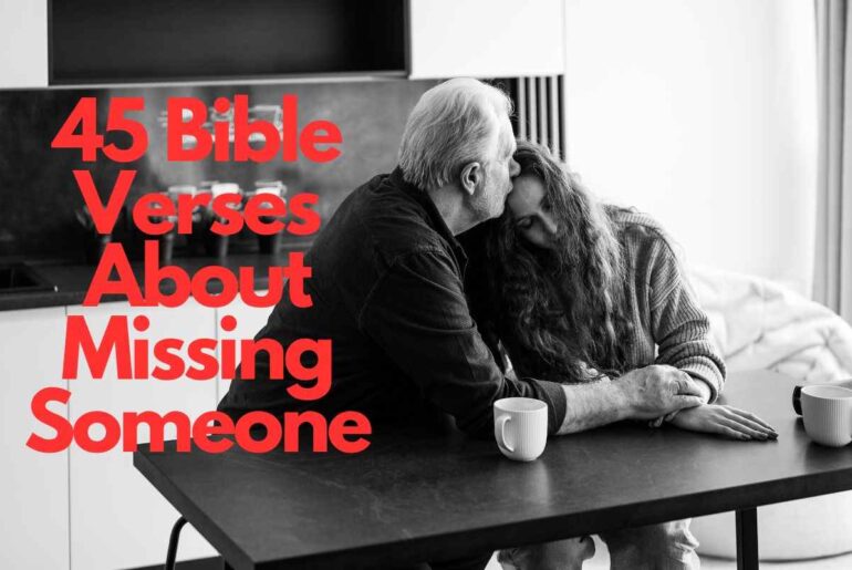 45 Bible Verses About Missing Someone