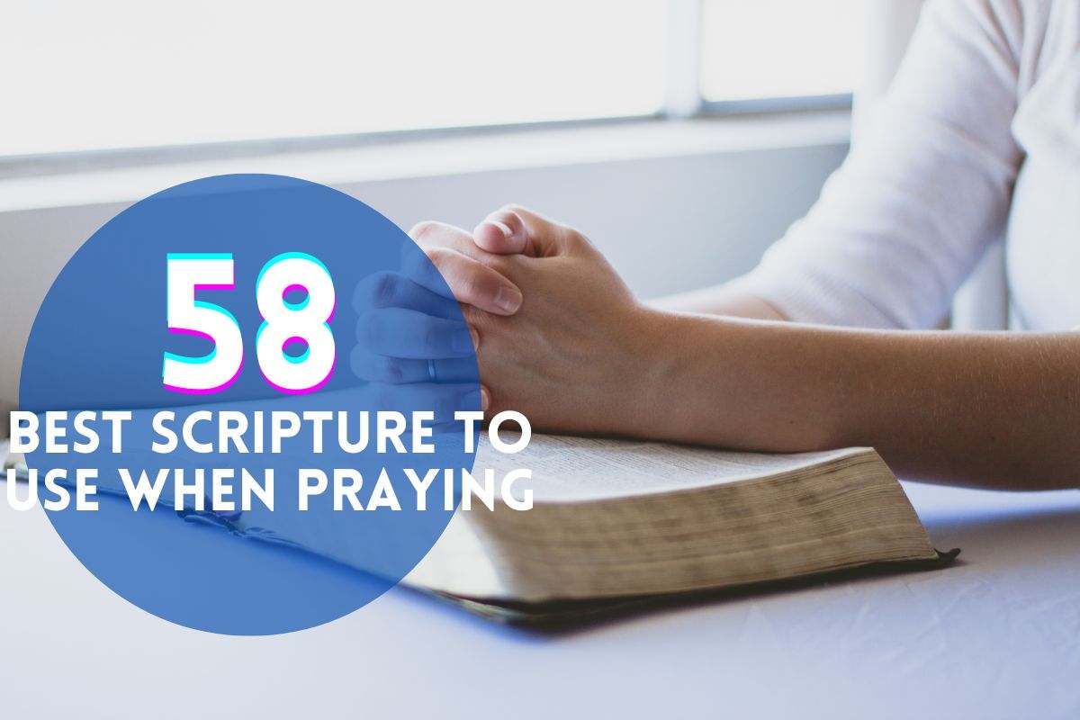 Best Scripture To Use When Praying