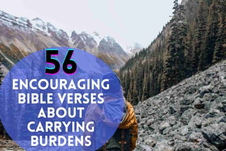 56 Encouraging Bible Verses About Carrying Burdens