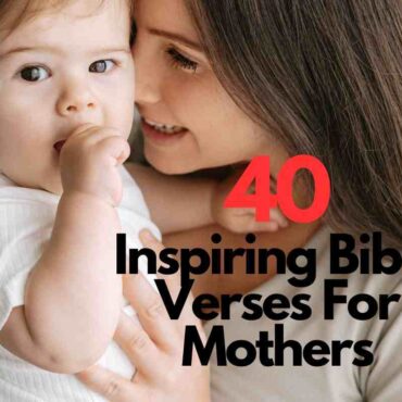 50 Bible Verses About Mothers Love For Her Children