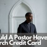 Should A Pastor Have A Church Credit Card