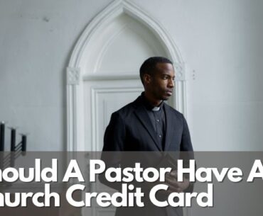 Should A Pastor Have A Church Credit Card