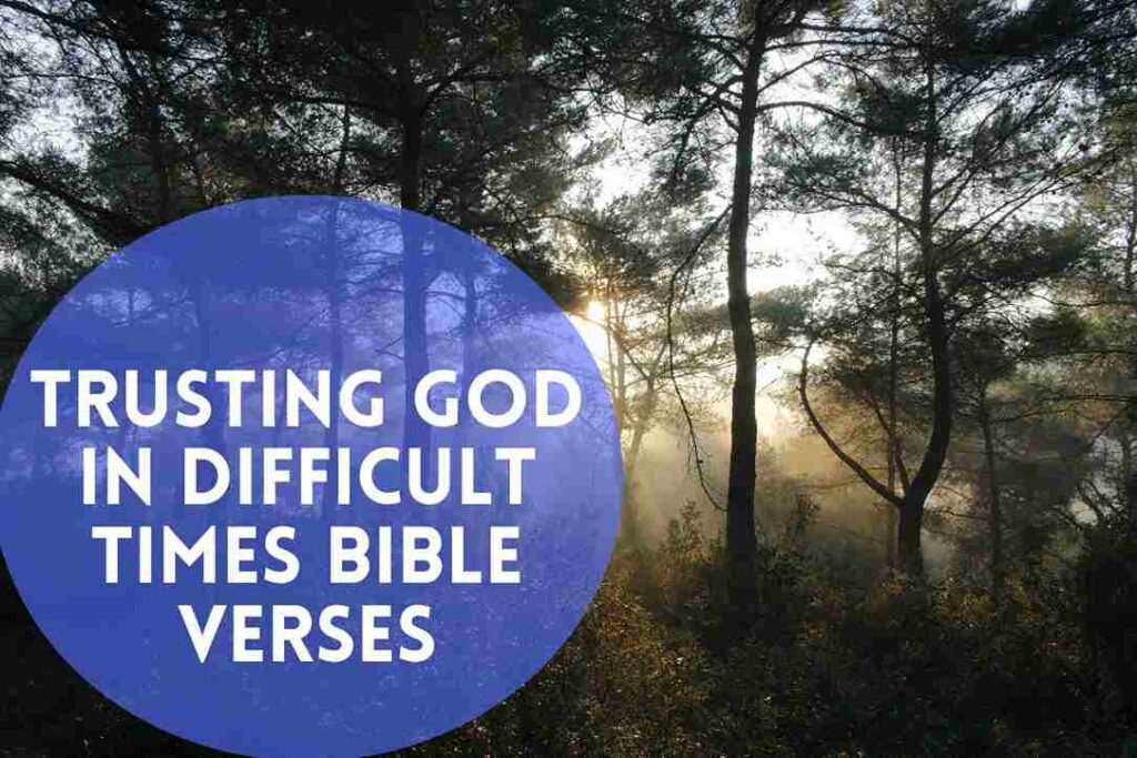 Trusting God In Difficult Times Bible Verses 63 Scriptures Bible trusting-god-in-difficult-times-bible-verses-63-scriptures-bible
