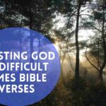 Trusting God In Difficult Times Bible Verses